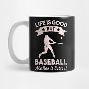 life is good but baseballmakes it better saying Mug